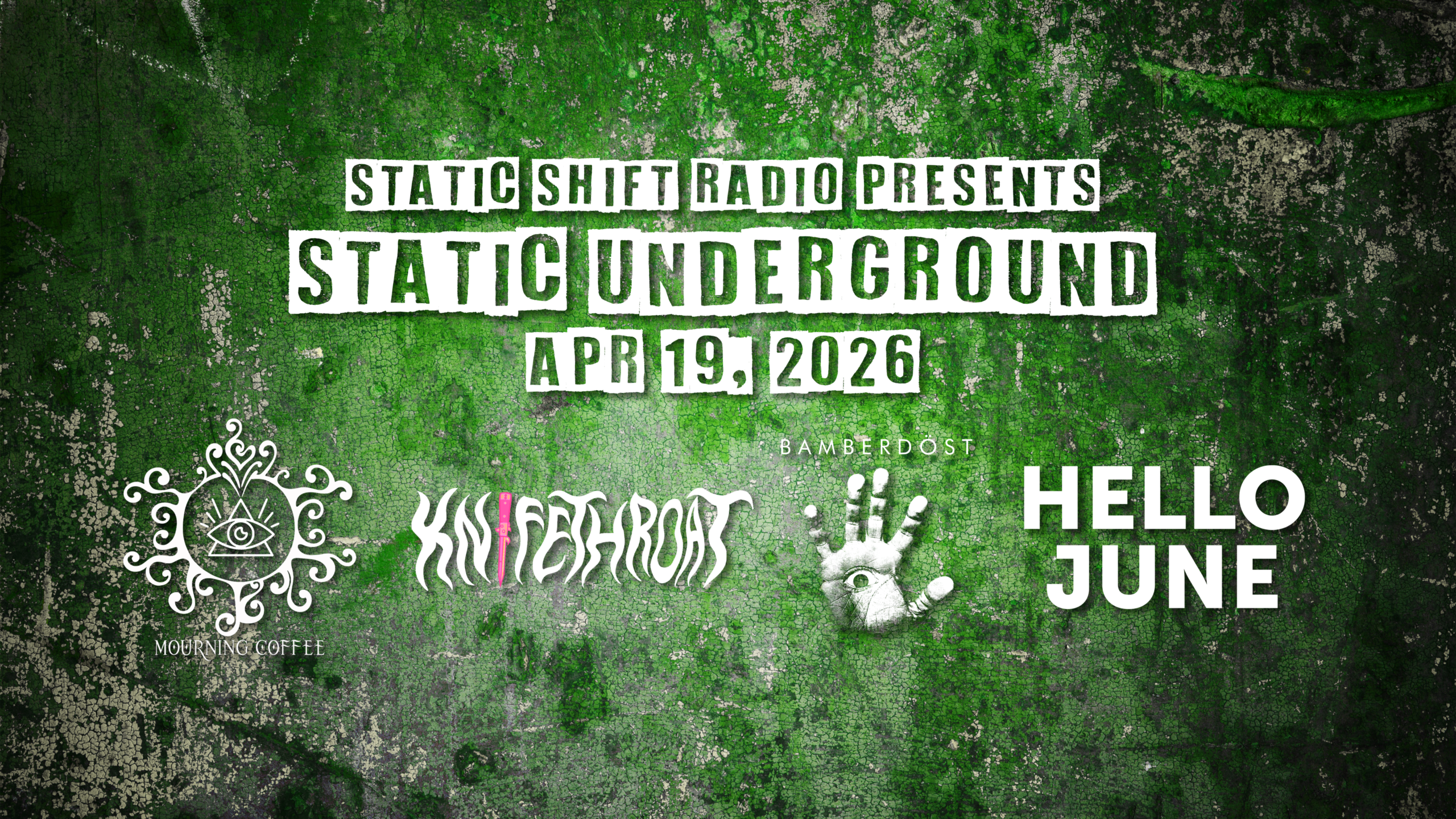 Static Underground #4: Hello June, Bamberdöst, Knifethroat, & Mourning Coffee (Apr. 19, 2026)